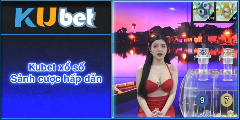 Kubet xổ số