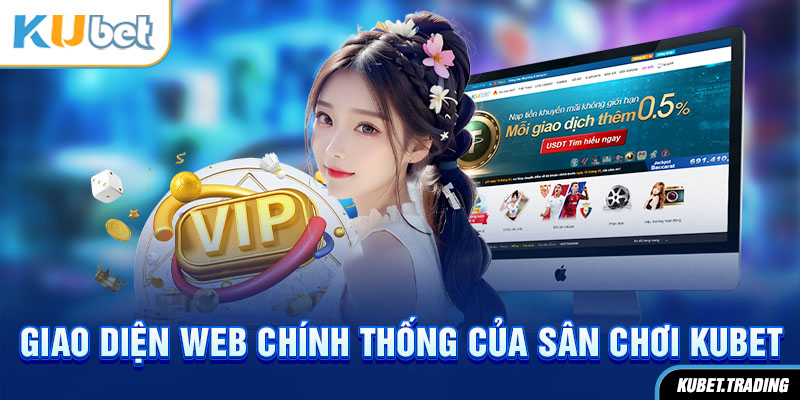 Giao diện web chính thống của sân chơi Kubet