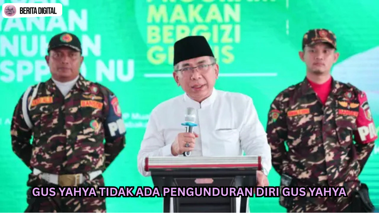 Gus Yahya Tidak Ada Pengunduran Diri Gus Yahya