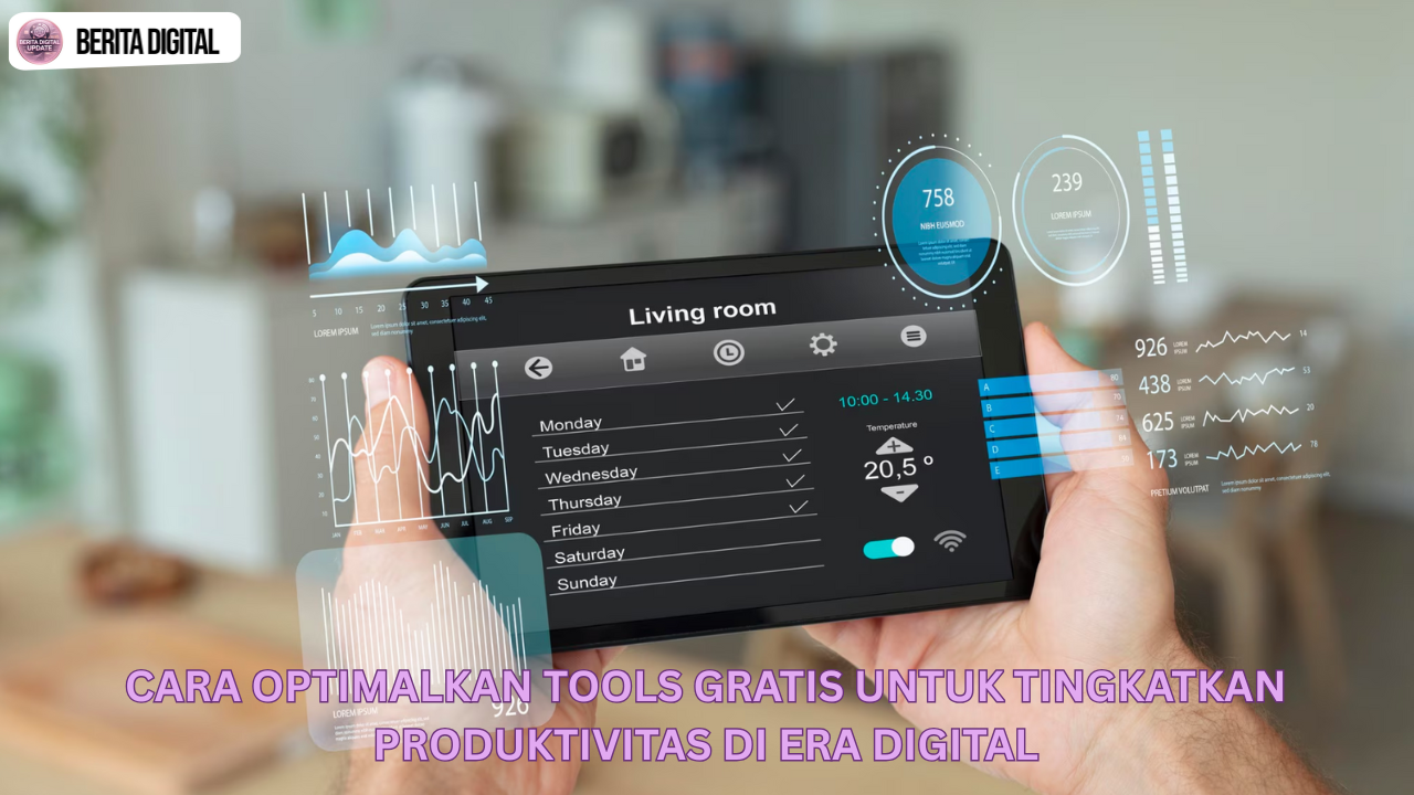 Cara Optimalkan Tools Gratis untuk Tingkatkan Produktivitas di Era Digital