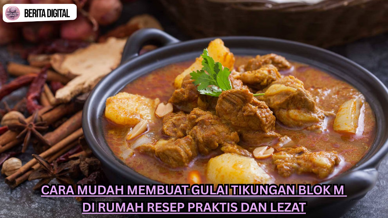 Cara Mudah Membuat Gulai Tikungan Blok M di Rumah Resep Praktis dan Lezat