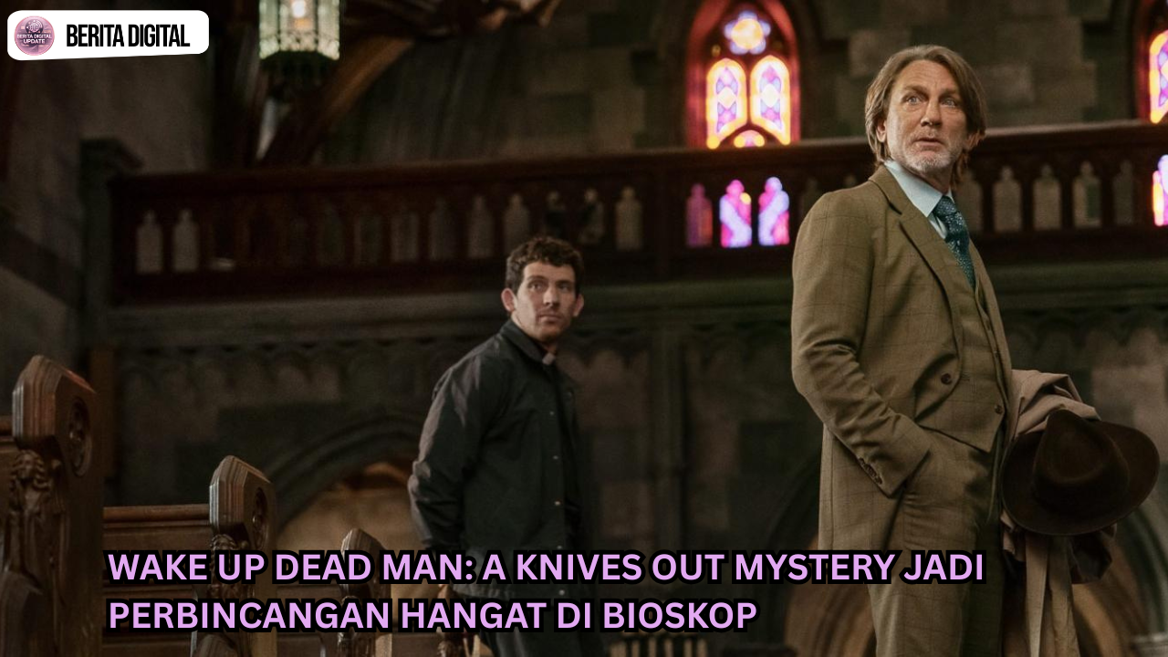 Wake Up Dead Man: A Knives Out Mystery Jadi Perbincangan Hangat di Bioskop