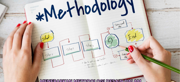 Menerapkan Metodologi Desain dalam Menyelesaikan Masalah Harian