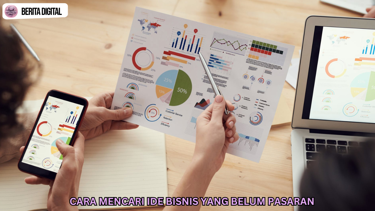 Cara Mencari Ide Bisnis yang Belum Pasaran