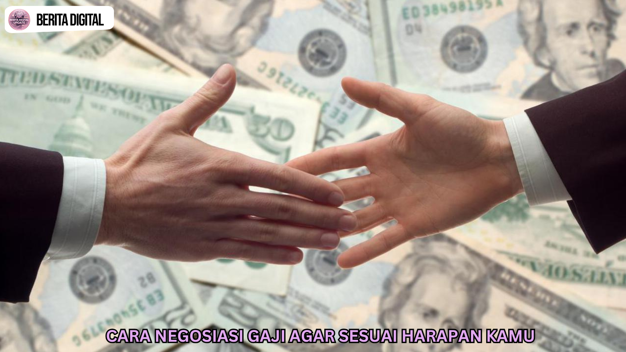 Cara Negosiasi Gaji Agar Sesuai Harapan Kamu