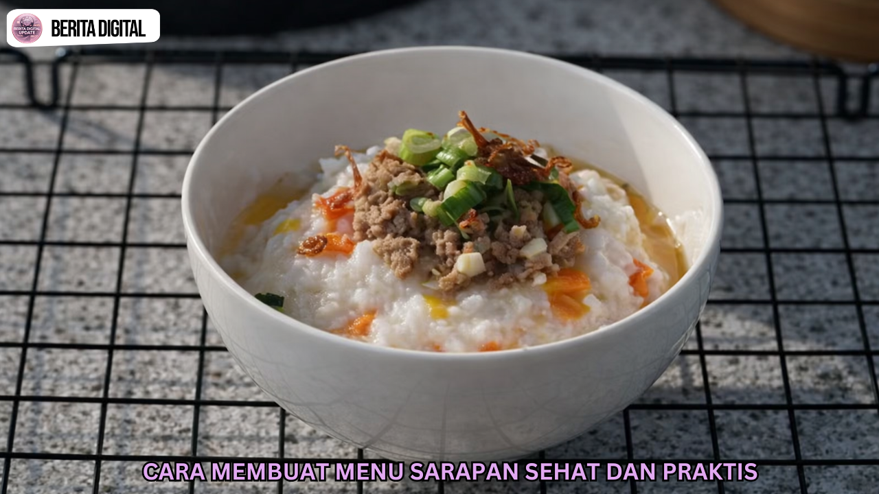 Cara Membuat Menu Sarapan Sehat Dan Praktis