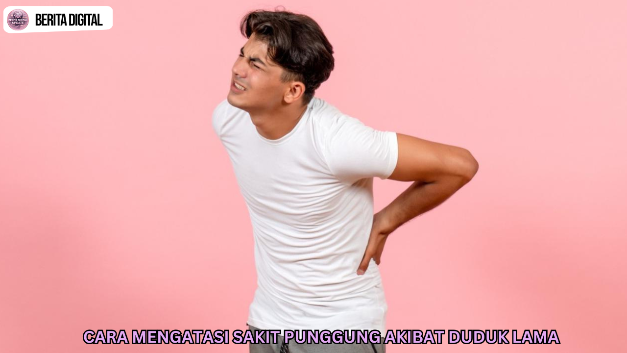 Cara Mengatasi Sakit Punggung Akibat Duduk Lama