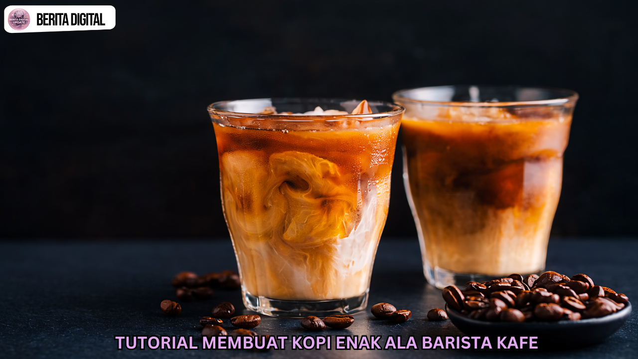 Tutorial Membuat Kopi Enak Ala Barista Kafe