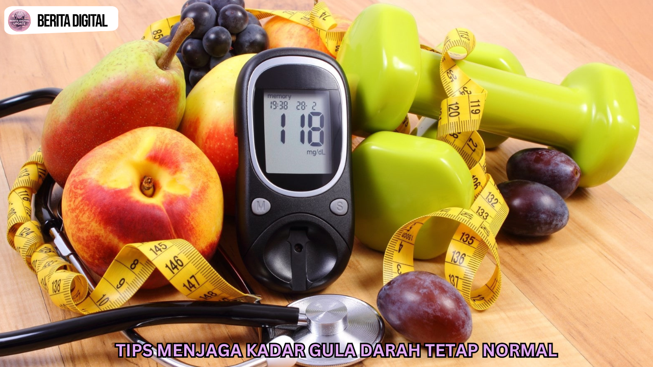 Tips Menjaga Kadar Gula Darah Tetap Normal